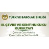 III. ÇEVRE VE KENT HUKUKU KURULTAYI