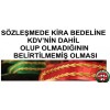 SÖZLEŞMEDE KİRA BEDELİNE KDV’NİN DAHİL OLUP OLMADIĞININ BELİRTİLMEMİŞ OLMASI