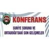Suriye Sorunu ve Ortadoğu'daki Gelişmeler konferansına davet