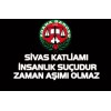  SİVAS KATLİAMI İNSANLIK SUÇUDUR