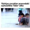 Türkiye çocuklar arasındaki eşitsizlikte 'lider' ülke