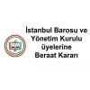 İstanbul Barosu ve Yönetim Kurulu üyelerine Beraat Kararı