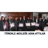 TÖRENLE MESLEĞE ADIM ATTILAR