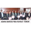 ADANA BAROSU’NDA RUHSAT TÖRENİ...