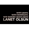 TÜRKİYE'Yİ TERÖRE TESLİM EDENLERİ VE TERÖRDEN MEDEN UMANLARI BİR KEZ DAHA LANETLİYORUZ!