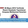 Anayasa Mahkemesinin kararları-06.05.2016