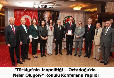 Türkiye’nin Jeopolitiği – Ortadoğu’da Neler Oluyor?’ konulu konferans yapıldı