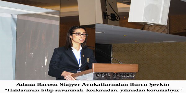 “Haklarımızı bilip savunmalı, korkmadan, yılmadan korumalıyız”