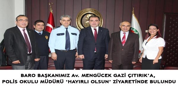 BARO BAŞKANIMIZ Av. MENGÜCEK GAZİ ÇITIRIK’A, POLİS OKULU MÜDÜRÜ ‘HAYIRLI OLSUN’ ZİYARETİNDE BULUNDU.