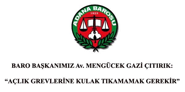 “AÇLIK GREVLERİNE KULAK TIKAMAMAK GEREKİR”