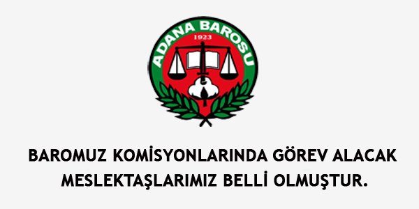 KOMİSYONLAR BELLİ OLMUŞTUR.