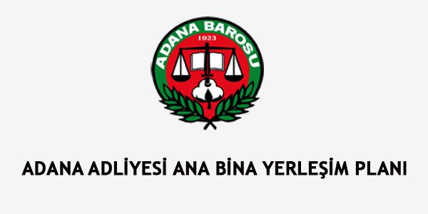 ADANA ADLİYESİ ANA  BİNA YERLEŞİM PLANI
