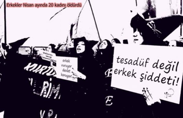 Erkekler nisan ayında 20 kadını öldürdü