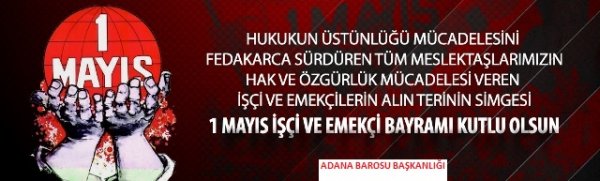 1 Mayıs Kutlu Olsun (Adana Barosu Başkanlığı)
