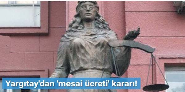 Yargıtay'dan 'mesai ücreti' kararı!