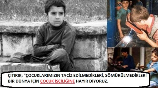 ÇOCUK İŞÇİLİĞİNE HAYIR