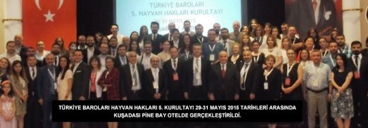 Türkiye Baroları 5.Hayvan Hakları Kurultayı Aydın Barosunun ev sahipliğinde gerçekleştirilmiştir