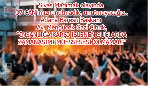 İNSANLIĞA KARŞI İŞLENEN SUÇLARDA ZAMANAŞIMI MÜESSESESİ OLMAMALI