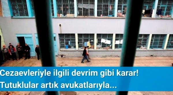 Cezaevleriyle ilgili devrim gibi karar!