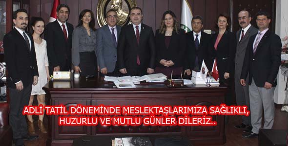 ADLİ TATİL DÖNEMİNDE MESLEKTAŞLARIMIZA...