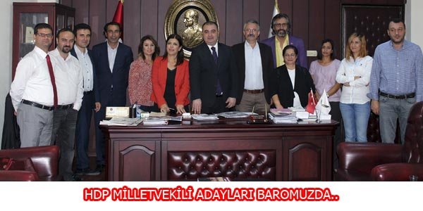 Halkların Demokrasi Partisi Milletvekili Adayları baromuzda.