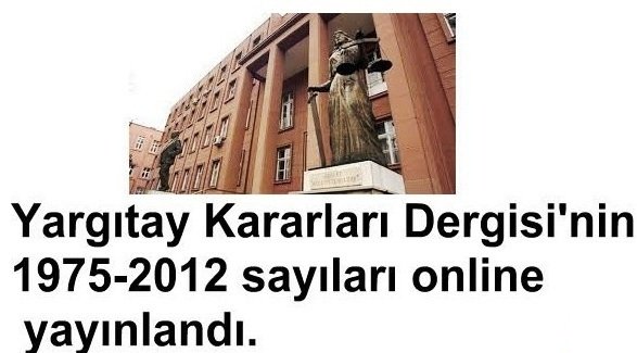 Yargıtay Kararları Dergisi'nin 1975-2012 sayıları online yayınlandı