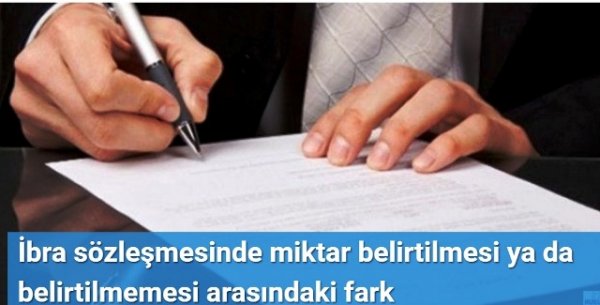İbra sözleşmesinde miktar belirtilmesi ya da belirtilmemesi arasındaki fark
