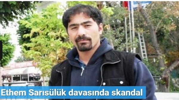 Ethem Sarısülük davasında skandal