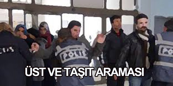Üst ve Taşıt Araması