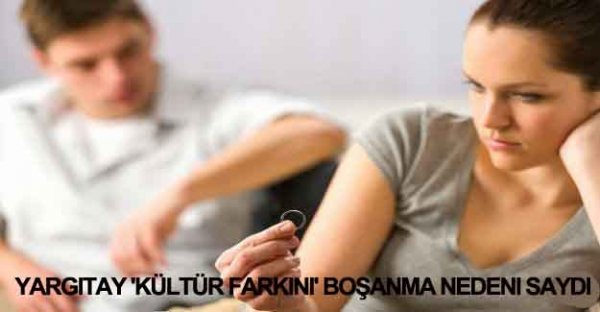 Yargıtay 'kültür farkını' boşanma nedeni saydı