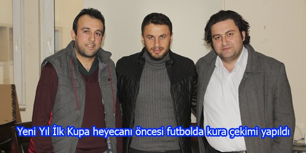 Yeni Yıl İlk Kupa heyecanı öncesi futbolda kura çekimi yapıldı