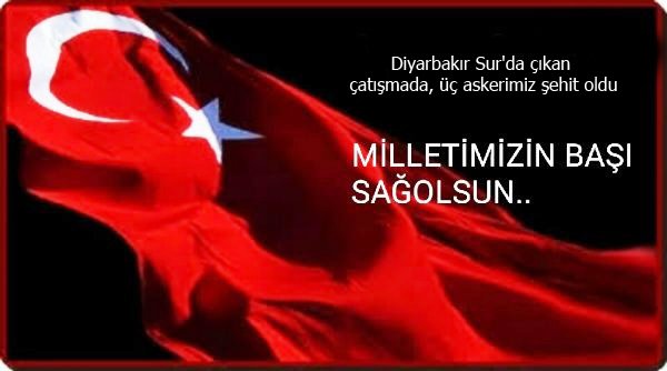 üç asker şehit, üç asker yaralandı