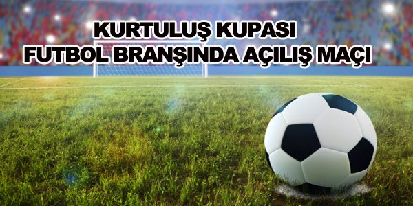 AÇILIŞ MAÇI