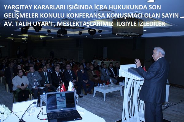 Meslektaşlarımız Av. Talih Uyar'ı ilgiyle izlediler