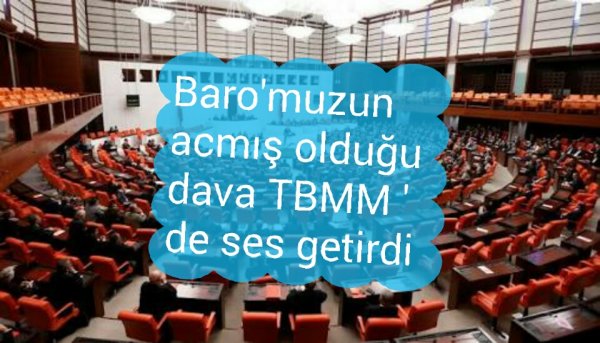 Baromuzun açtığı dava TBMM ' de ses getirdi