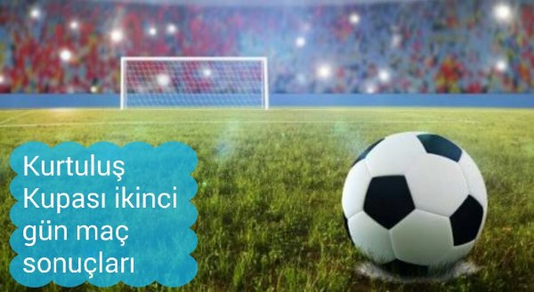 Kurtuluş Kupası ikinci gün sonuçları