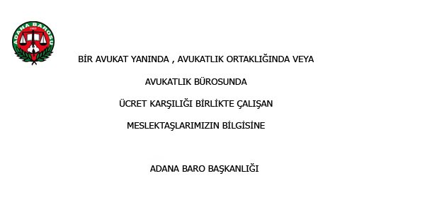 BİR AVUKAT YANINDA , AVUKATLIK ORTAKLIĞINDA VEYA AVUKATLIK BÜROSUNDA