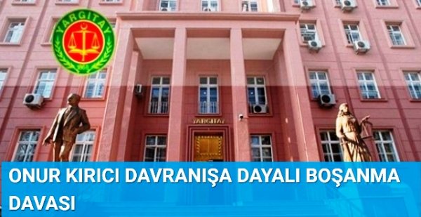 ONUR KIRICI DAVRANIŞA DAYALI BOŞANMA DAVASI