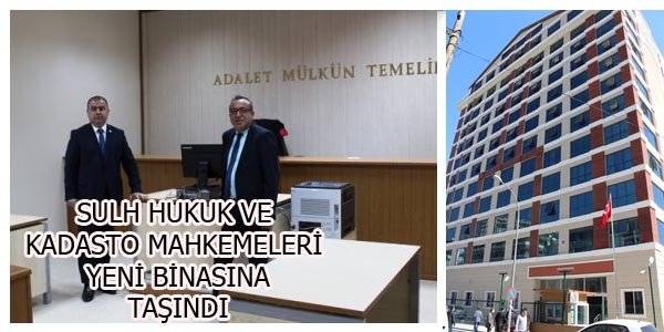 Sulh Hukuk ve Kadastro Mahkemelerinin taşındığı 