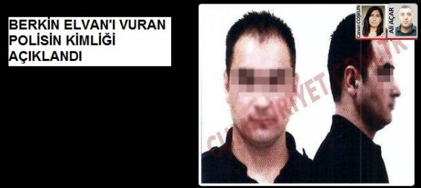 Berkin Elvan'ı vuran polisin kimliği açıklandı