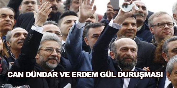 Can Dündar ve Erdem Gül duruşması 