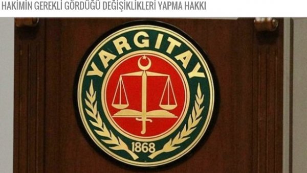 HAKİMİN GEREKLİ GÖRDÜĞÜ DEĞİŞİKLİKLERİ YAPMA HAKKI