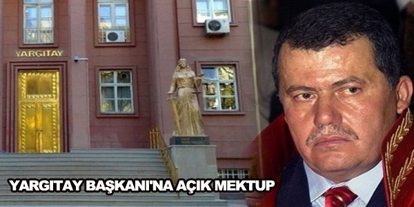 Yargıtay Başkanı'na Açık Mektup