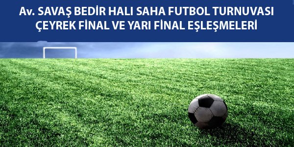 Çeyrek Final ve Yarı Final Maçları