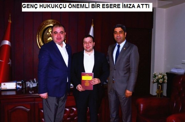 GENÇ AVUKAT ÖNEMLİ BİR ÇALIŞMAYA İMZA ATTI