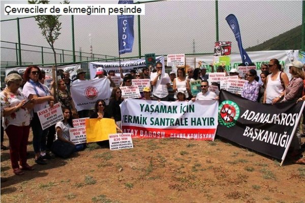 Çevreciler de ekmeğinin peşinde. 