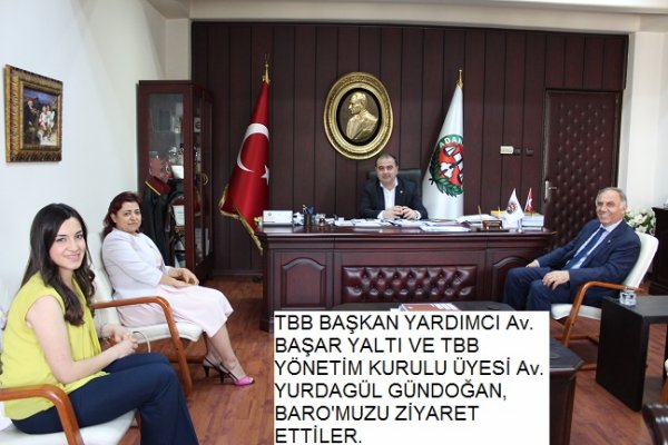 Av. Yaltı ve Av. Gündoğan, Baro Başkan'ımızı