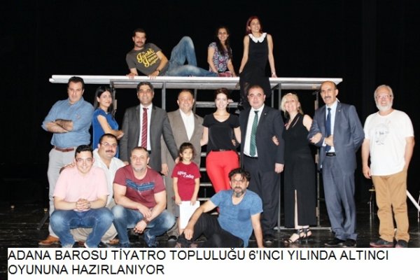 Adana Barosu Tiyatro Topluluğu 6'ıncı yılında, altıncı oyunu için geri sayıma başladı.