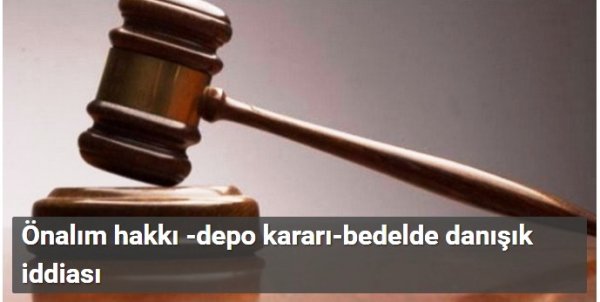 Önalım hakkı -depo kararı-bedelde danışık iddiası