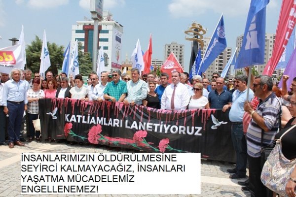 İNSANLARIMIZIN ÖLDÜRÜLMESİNE SEYİRCİ KALMAYACAĞIZ, İNSANLARI YAŞATMA MÜCADELEMİZ ENGELLENEMEZ!